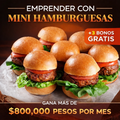 Emprende con Mini Hamburguesitas + 3 bonos. Ganá + $800.000 al mes